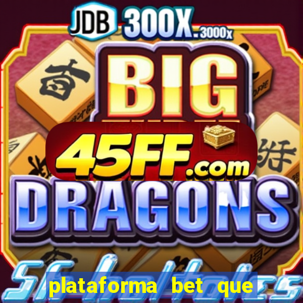 plataforma bet que paga ao se cadastrar